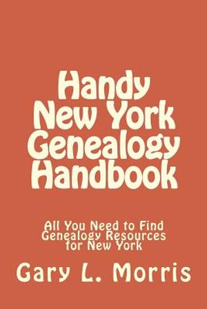 Handy New York Genealogy Handbook: All You Need to Find Genealogy Resources for New York image number 0