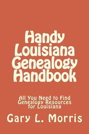 Handy Louisiana Genealogy Handbook: All You Need to Find Genealogy Resources for Louisiana image number 0