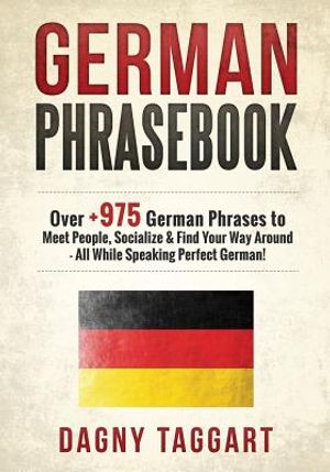 German: Phrasebook! - Over +975 German Phrases to Meet People, Socialize & Find Your Way Around - All While Speaking Perfect G image number 0