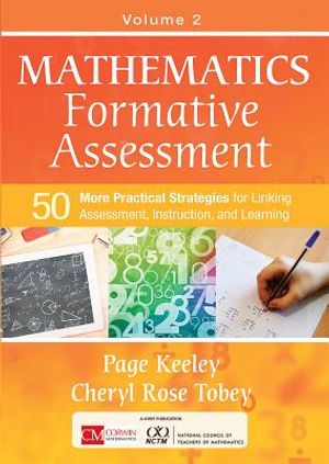 Mathematics Formative Assessment, Volume 2: 50 More Practical Strategies for Linking Assessment, Instruction, and Learning image number 0