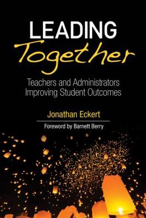 Leading Together: Teachers and Administrators Improving Student Outcomes image number 0