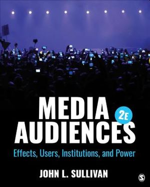 Media Audiences: Effects, Users, Institutions, and Power image number 0