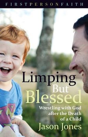Limping But Blessed: Wrestling with God after the Death of a Child image number 0