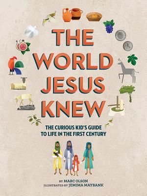 The World Jesus Knew: A Curious Kid's Guide to Life in the First Century image number 0