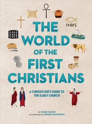 The World of the First Christians: A Curious Kid's Guide to the Early Church image number 0