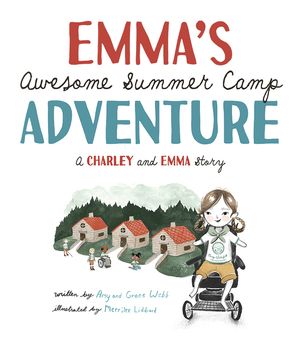 Emma's Awesome Summer Camp Adventure: A Charley and Emma Story image number 0