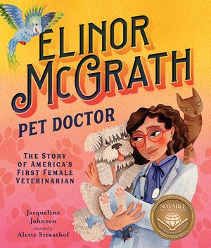 Elinor McGrath, Pet Doctor: The Story of America's First Female Veterinarian image number 0