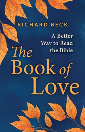The Book of Love: A Better Way to Read the Bible image number 0