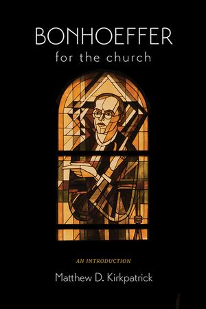 Bonhoeffer for the Church: An Introduction image number 0