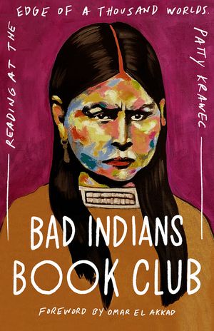 Bad Indians Book Club: Reading at the Edge of a Thousand Worlds image number 0