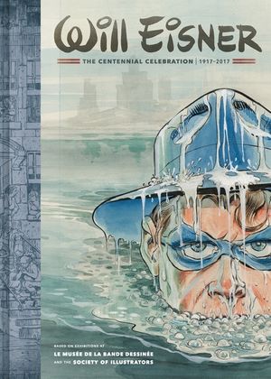 Will Eisner: The Centennial Celebration: 1917-2017 image number 0