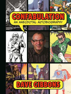 Confabulation: An Anecdotal Autobiography by Dave Gibbons image number 0