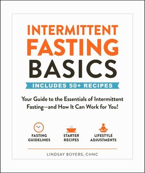 Intermittent Fasting Basics: Your Guide to the Essentials of Intermittent Fasting--And How It Can Work for You! image number 0