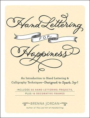 Hand Lettering for Happiness: An Introduction to Hand Lettering & Calligraphy Techniques--Designed to Spark Joy! image number 0