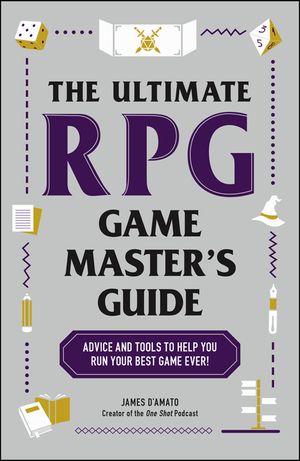 The Ultimate RPG Game Master's Guide: Advice and Activities to Help You Lead the Best Game Ever! image number 0