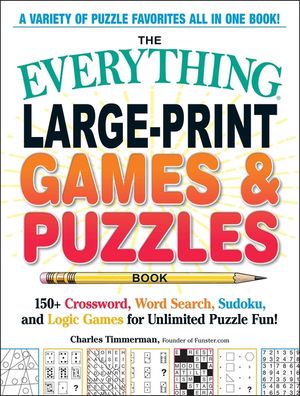 The Everything(r) Large-Print Games & Puzzles Book: 150+ Crossword, Word Search, Sudoku, and Logic Games for Unlimited Puzzle Fun! image number 0