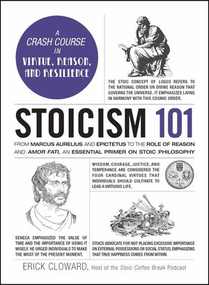 Stoicism 101: From Marcus Aurelius and Epictetus to the Law of Reason and Amor Fati, an Essential Primer on Stoic Philosophy image number 0