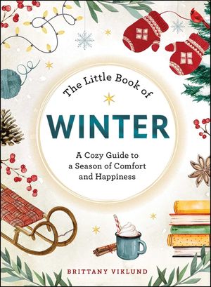 The Little Book of Winter: A Cozy Guide to a Season of Comfort and Happiness image number 0