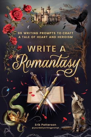 Write a Romantasy!: 99 Prompts to Write a Tale of Heart and Heroism image number 0