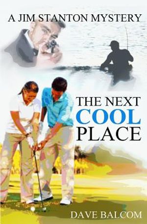 The Next Cool Place: A Jim Stanton Mystery image number 0
