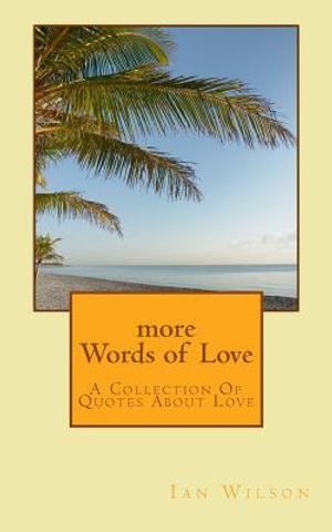 More Words of Love: A Collection of Quotes about Love image number 0