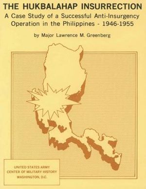 The Hukbalahap Insurrection: A Case Study of a Successful Anti-Insurgency Operation in the Philippines- 1946-1955 image number 0