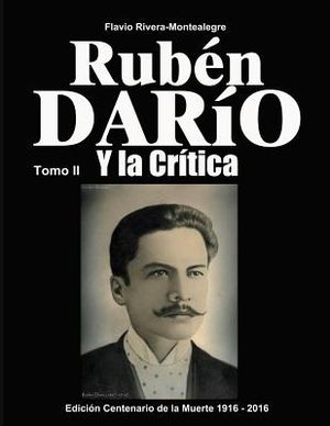 Ruben Dario y la Critica. Tomo II: Homenaje en el Centenario de su Muerte 1916-2016 image number 0