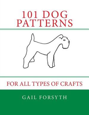 101 Dog Patterns: For All Types Of Crafts image number 0