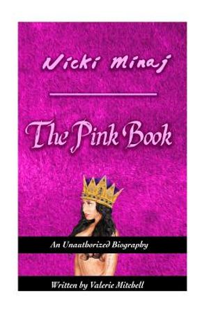 Nicki Minaj: The Pink Book: The Unauthorized Biography of Nicki Minaj image number 0