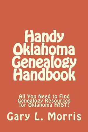 Handy Oklahoma Genealogy Handbook: All You Need to Find Genealogy Resources for Oklahoma FAST! image number 0