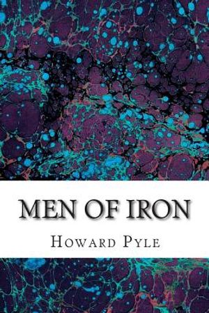 Men of Iron: (Howard Pyle Classics Collection) image number 0
