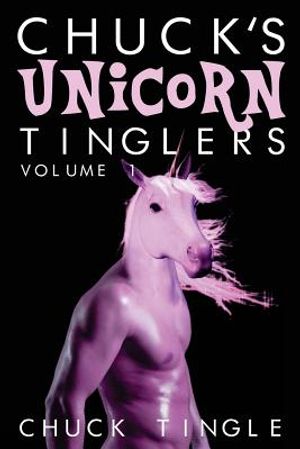 Chuck's Unicorn Tinglers: Volume 1 image number 0
