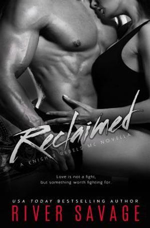 Reclaimed: A Knights Rebels MC Novella image number 0
