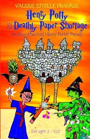 Henry Potty and the Deathly Paper Shortage: An Unauthorized Harry Potter Parody image number 0