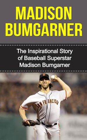 Madison Bumgarner: The Inspirational Story of Baseball Superstar Madison Bumgarner image number 0
