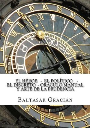 El Heroe - El Politico - El Discreto - Oraculo Manual y Arte de la Prudencia image number 0