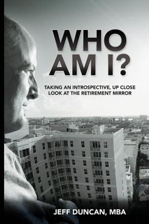 Who Am I?: Taking an Introspective, Up Close Look at the Retirement Mirror image number 0