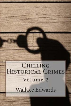 Chilling Historical Crimes: Volume 2 image number 0