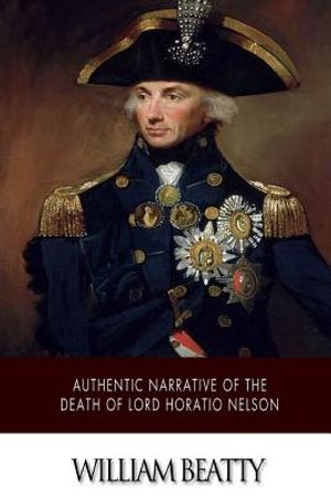 Authentic Narrative of the Death of Lord Horatio Nelson image number 0