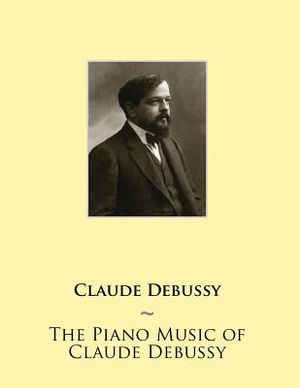The Piano Music of Claude Debussy image number 0