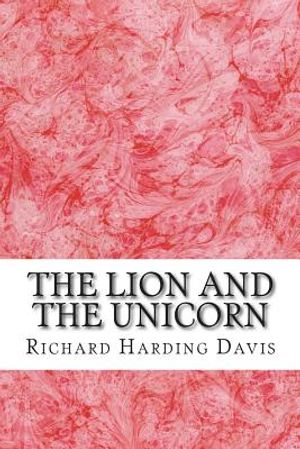 The Lion And The Unicorn: (Richard Harding Davis Classics Collection) image number 0