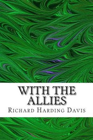With The Allies: (Richard Harding Davis Classics Collection) image number 0