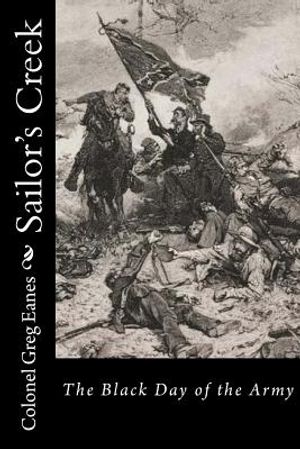 Sailor's Creek: The Black Day of the Army image number 0