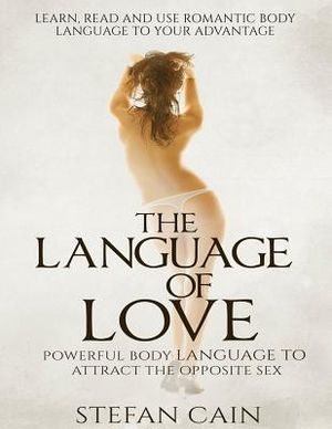 The Language of Love - Powerful Body Language to Attract the Opposite Sex image number 0