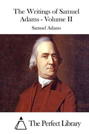 The Writings of Samuel Adams - Volume II image number 0