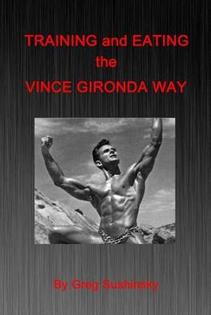 Training and Eating the Vince Gironda Way image number 0