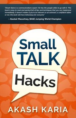 Small Talk Hacks: The People and Communication Skills You Need to Talk to Anyone & Be Instantly Likeable image number 0