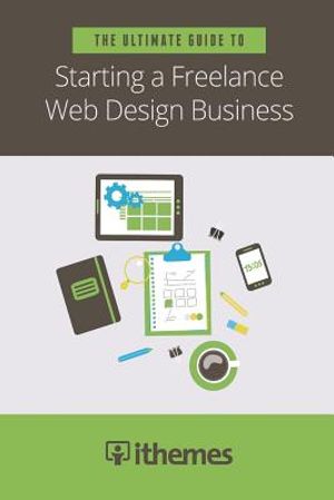 The Ultimate Guide to Starting a Freelance Web Design Business image number 0