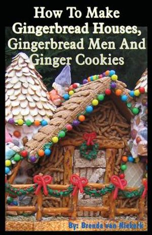 How To Make Gingerbread Houses, Gingerbread Men And Ginger Cookies image number 0