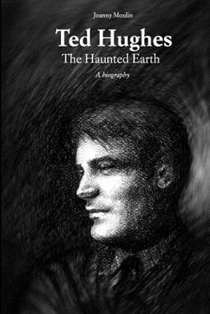 Ted Hughes: The Haunted Earth image number 0